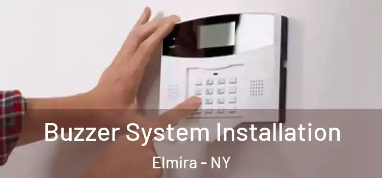 Buzzer System Installation Elmira - NY