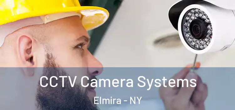 CCTV Camera Systems Elmira - NY