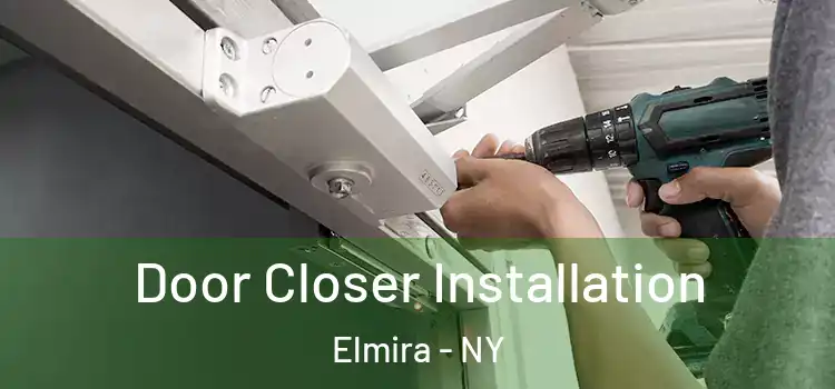 Door Closer Installation Elmira - NY