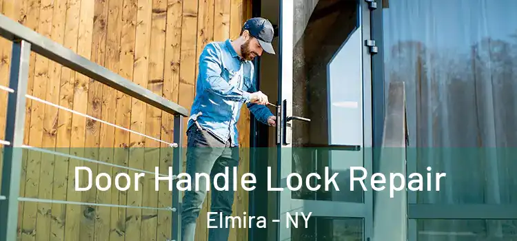  Door Handle Lock Repair Elmira - NY