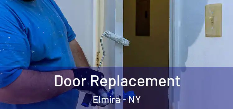 Door Replacement Elmira - NY