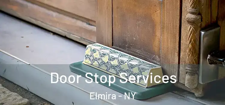 Door Stop Services Elmira - NY