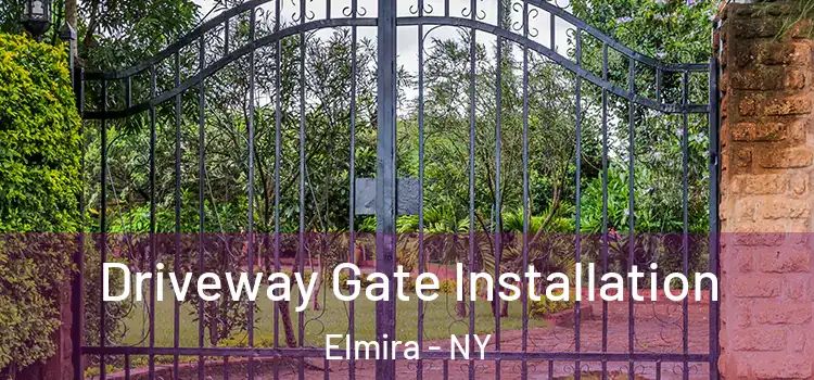 Driveway Gate Installation Elmira - NY