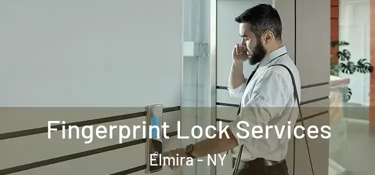  Fingerprint Lock Services Elmira - NY
