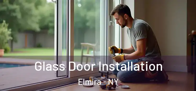  Glass Door Installation Elmira - NY