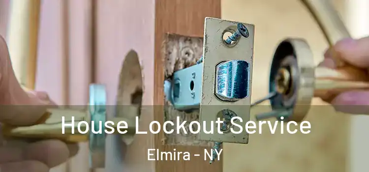 House Lockout Service Elmira - NY