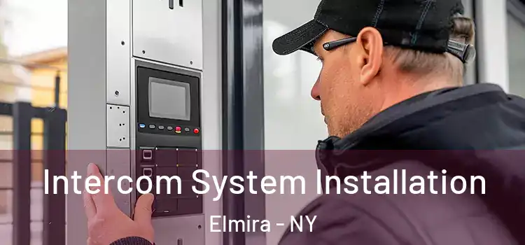 Intercom System Installation Elmira - NY