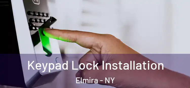  Keypad Lock Installation Elmira - NY