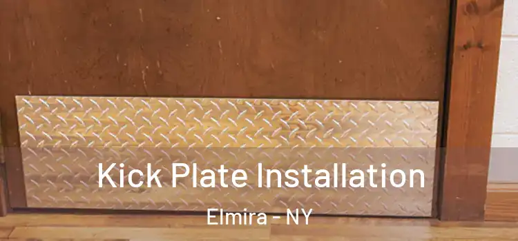 Kick Plate Installation Elmira - NY