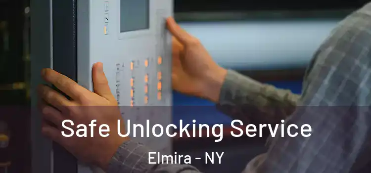 Safe Unlocking Service Elmira - NY