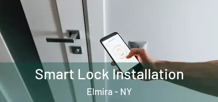  Smart Lock Installation Elmira - NY