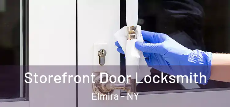Storefront Door Locksmith Elmira - NY